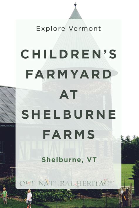 The Childrens Farmyard At Shelburne Farms Our Natural Heritage