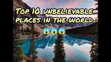 Top 10 Unbelievable Places In The World Youtube