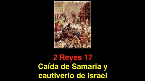 2 Reyes 17 Caída de Samaria y cautiverio de Israel YouTube