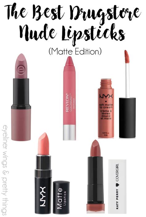 The Best Nude Drugstore Lipsticks Matte Eyeliner Wings Pretty Things