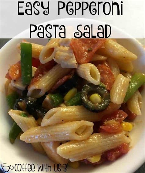 Easy Pepperoni Pasta Salad Coffee With Us 3
