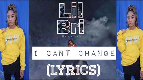 Lil Bri - I Cant Change (Lyrics) - YouTube