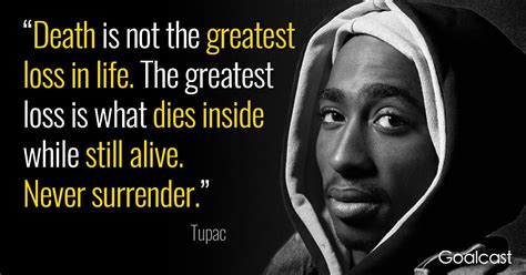 Find the best fighter quotes, sayings and quotations on picturequotes.com. Tupac Quote: Death is Not the Greatest Loss in Life | Goalcast