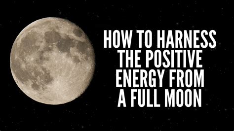 How To Harness The Positive Energy From A Full Moon