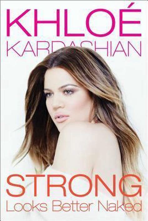 Strong Looks Better Naked Khloé Kardashian 9781942872481 Boeken