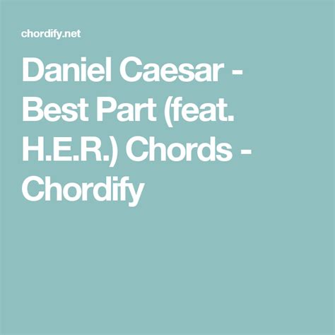The ukulele is by far a rewarding and pleasurable instrument: Daniel Caesar - Best Part (feat. H.E.R.) Chords - Chordify ...