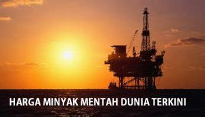 Kenaikan harga minyak dunia memberi limpahan kepada pendapatan negara dan dijangka menyumbang hasil petroleum sehingga 30.9 ketua ekonomi bank islam malaysia bhd, dr mohd afzanizam abdul rashid, berkata jika kenaikan harga minyak dunia berterusan, ia akan. Harga Minyak Mentah Dunia 2020 Terkini - Harga Minyak