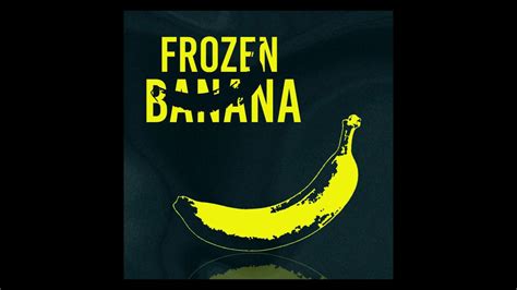 Frozen Banana Youtube