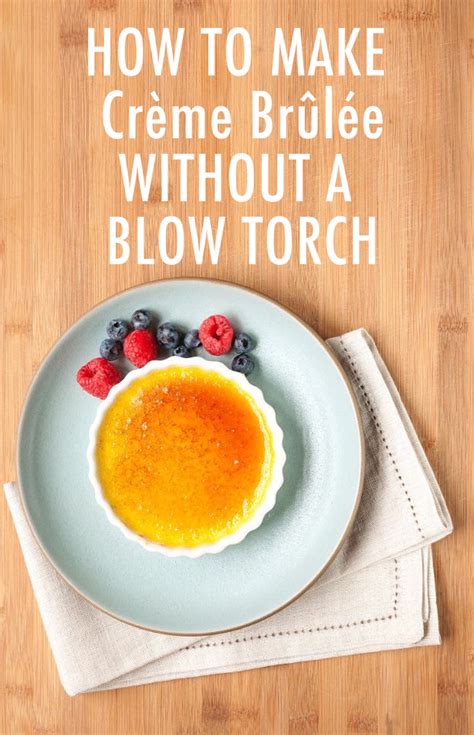 How To Make Crème Brûlée Without A Torch Craftsy