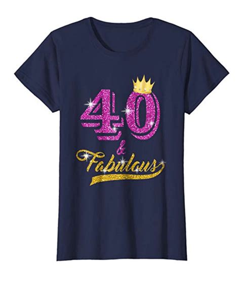 40 And Fabulous T Shirt 40 Yrs Old B Day 40th Birthday T