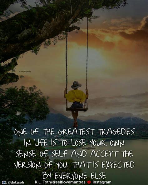 Never change who you are to fit the mold of someone else's ...