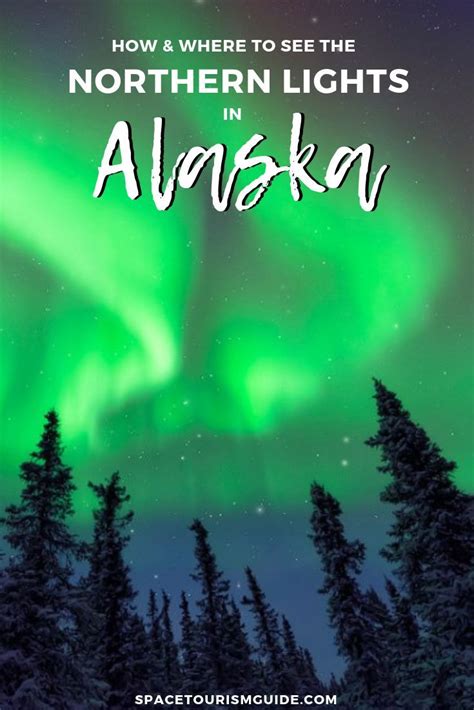 Want To See The Aurora In Alaska Heres Your Ultimate