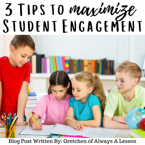 3 Tips To Maximize Student Engagement Always A Lesson