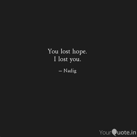 You Lost Hope I Lost You Quotes And Writings By Nitin S Nadig