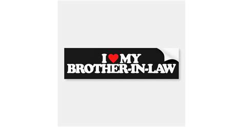 I Love My Brother In Law Bumper Sticker Zazzle