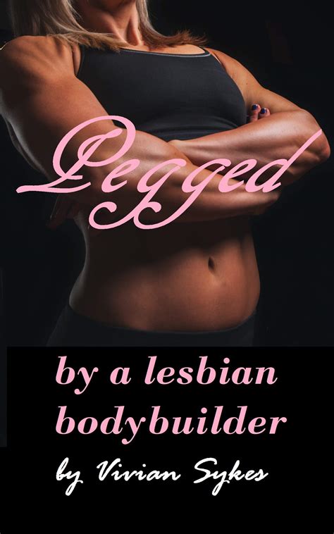 Pegged By A Lesbian Bodybuilder By Vivian Sykes Goodreads
