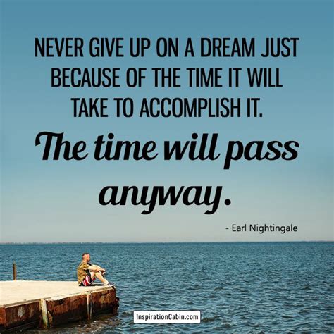Never Give Up On A Dream Never Give Up Quotes Words Of Encouragement