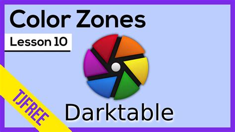 Darktable Lesson 10 Color Zones Adjust Certain Colors Only Youtube