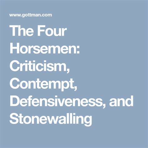 The Four Horsemen Criticism Contempt Defensiveness And Stonewalling
