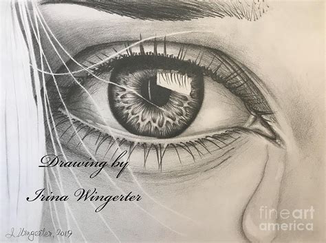 691.4kshares facebook822 twitter144 pinterest690.4k stumbleupon1 tumblran artist knows that when it comes to emulating an object, there is nothing. The Crying Eye Drawing by Irina Wingerter