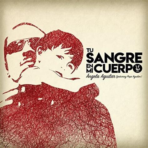 Angela Aguilar Ft Pepe Aguilar Tu Sangre En Mi Cuerpo ElGenero