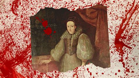 Erzsébet Bathory La Condesa Sangrienta Y Una Historia De La Crueldad