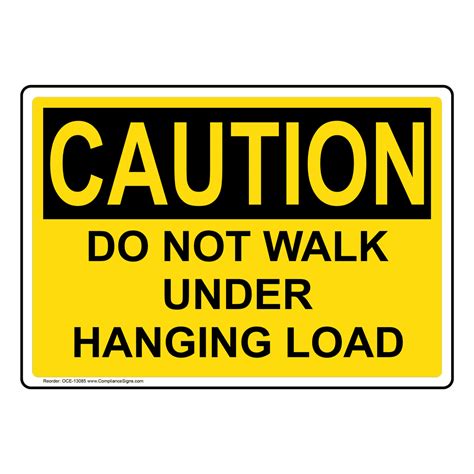 Osha Caution Do Not Walk Under Hanging Load Sign Yellow