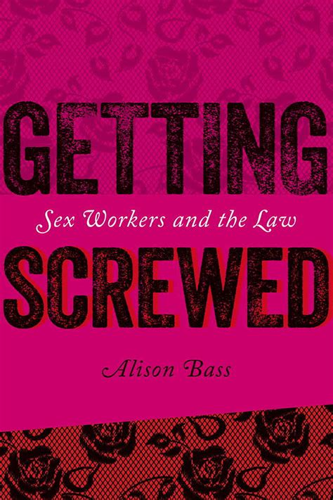 Getting Screwed Sex Workers And The Law Bass