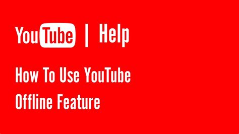 Youtube Offline Tutorial Youtube Help Youtube