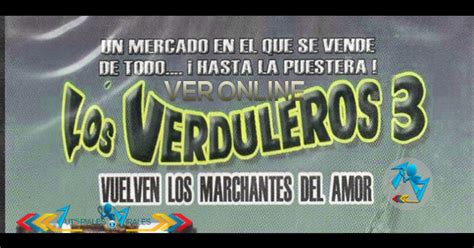 Ver Online Los Verduleros 3 Vuelven Los Marchantes Del Amor