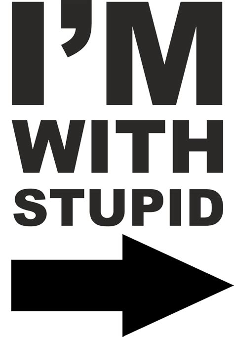 I'm with stupid png image