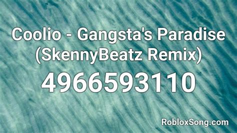 Coolio Gangstas Paradise Skennybeatz Remix Roblox Id Roblox