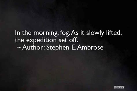 Top 42 Quotes And Sayings About Fog In The Morning