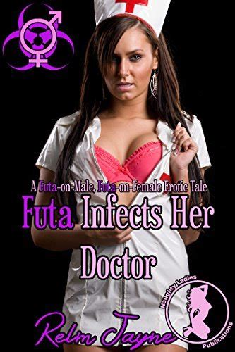 Futa Infects Her Doctor A Futa On Male Futa On Female Erotic Tale By