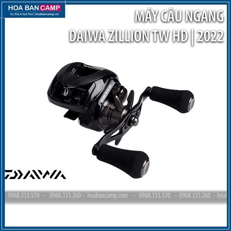 Máy Câu Ngang Daiwa Zillion TW HD 2022 Made in Japan Shopee Việt Nam