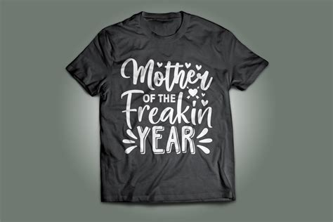 Freakin Year Mothers Day Svg T Shirt Graphic By Print Svg Store