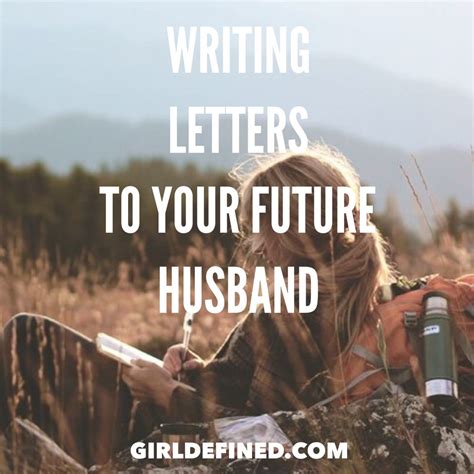 Writing Letters To Your Future Husband Future Husband Prayer Dear Future Husband To My