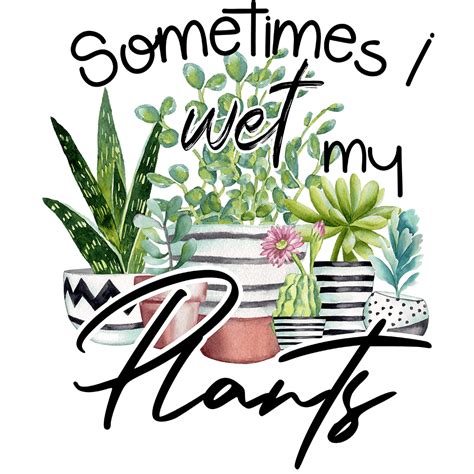 Sometimes I Wet My Plants Round Diamond Painting Kit