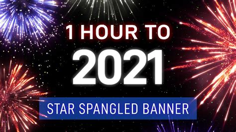 New Year Countdown 2021 1 Minute Star Spangled Banner Fireworks Youtube