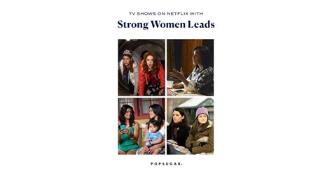 Tv Shows On Netflix With Strong Women Leads Popsugar Entertainment