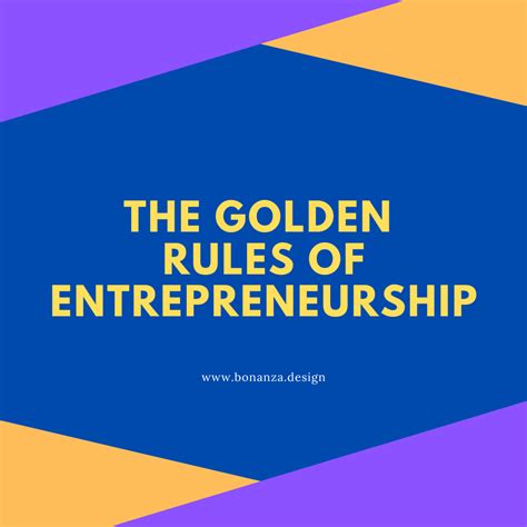 The Golden Rules Of Entrepreneurship Bonanza Design Bonanza Design