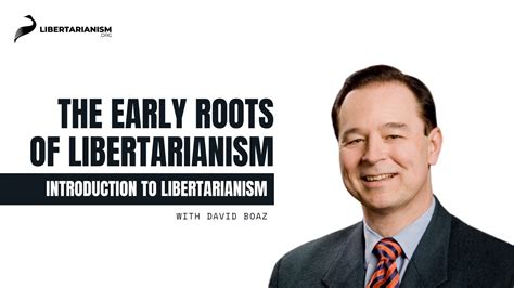 The Early Roots Of Libertarianism Introduction To Libertarianism With