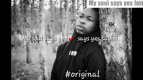 My Soul Says Yes Lyrics Show By Original Youtube