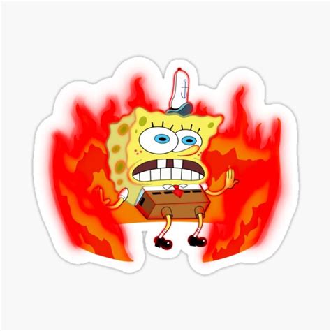 Spongebob Meme Fire Burning Sticker By Bigchuydesigns Redbubble