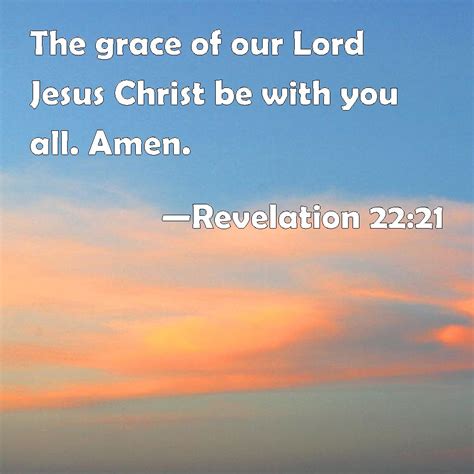 Revelation 2221 The Grace Of Our Lord Jesus Christ Be With You All Amen