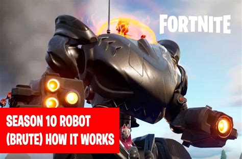 Fortnite Season 10 Robot Brute How It Works Kill The Game