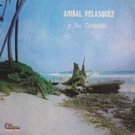 Aníbal Velásquez y Su Conjunto by Anibal Velásquez on Apple Music