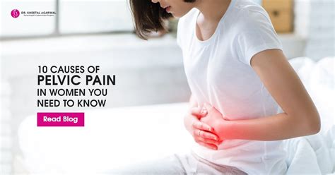 10 Causes Of Pelvic Pain In Women You Need To Know Dr Sheetal Agarwal
