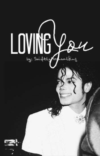 loving you michael jackson fanfiction miaaaa ♡ wattpad