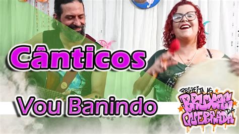 CÂNTICOS SAGRADOS VOU BANINDO YouTube